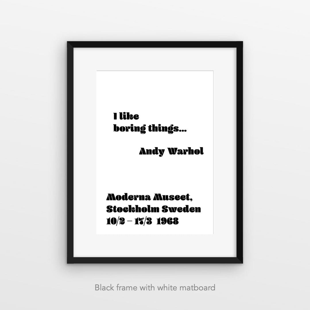 I like boring things' Andy Warhol art quote print – Fishmob